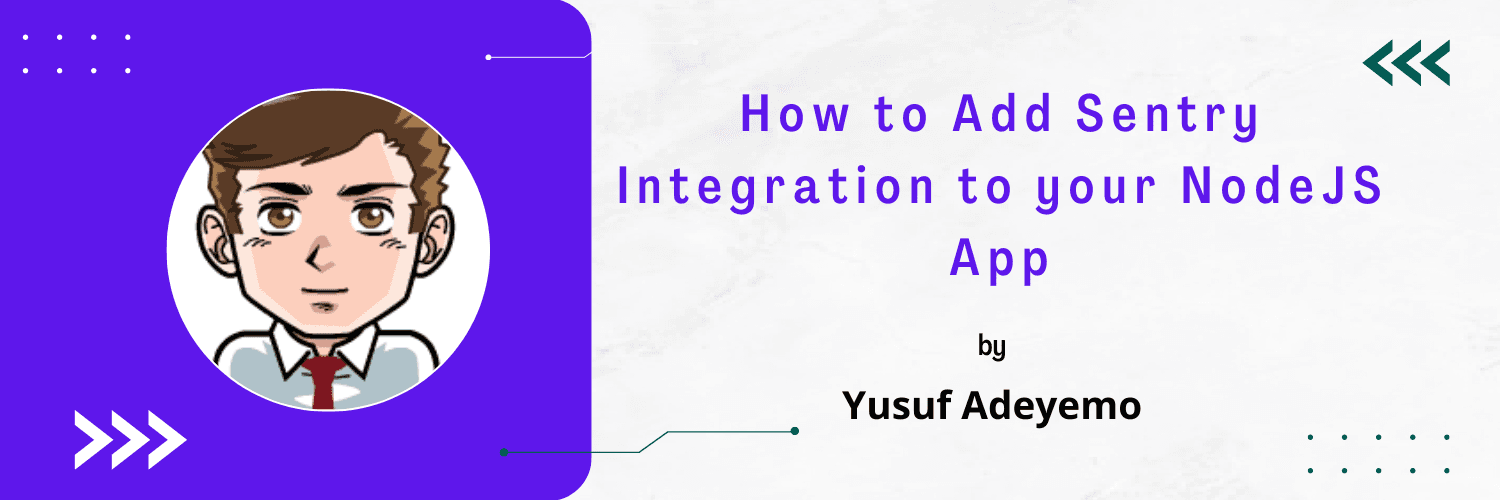 How to Add Sentry Integration to your NodeJS App
