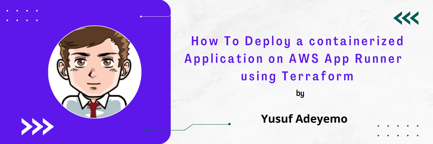 How To Deploy a containerized Application on AWS App Runner using Terraform