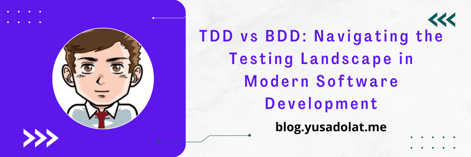 TDD vs BDD: Navigating the Testing Landscape in Modern Software Development