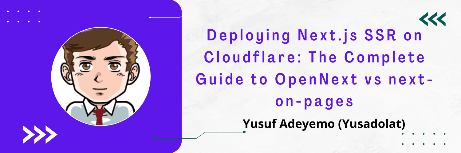 Deploying Next.js SSR on Cloudflare: The Complete Guide to OpenNext vs next-on-pages